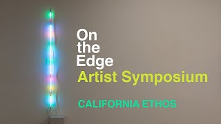 On the Edge: Artist Symposium—California Ethos: Conceptualism and Literalism