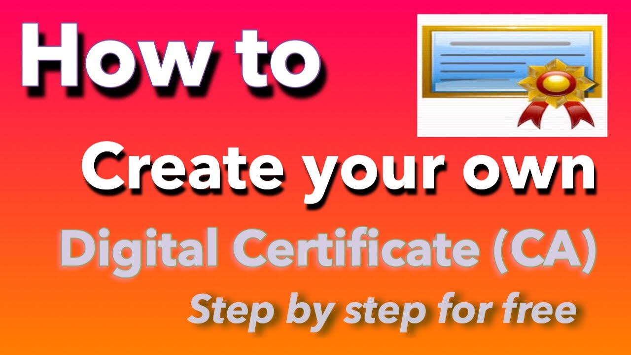 How To Create Self Signed Digital Certificates For Free 2019 Step By ...