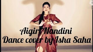 AIGIRI NANDINI - Mahishasur Mardini Stotram on Sri Durga Devi | Classical Dance by Isha Saha |