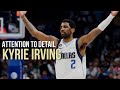 Attention to Detail: Kyrie Irving