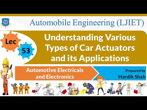 L 53 Different Types of Car Actuators | Car Electrics & Electronics | Automotive