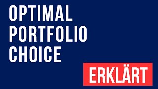 Optimal Portfolio Choice, Portfoliotheorie von Harry Markowitz erklärt!