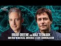 Our Mathematical Universe: Brian Greene & Max Tegmark