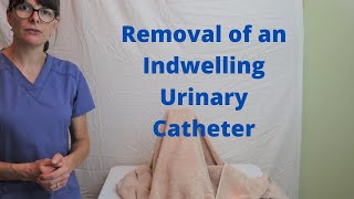 Removal of an Indwelling Catheter