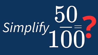 Simplify 50/100 Into Its Simplest Form