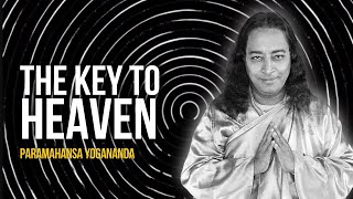 Paramahansa Yogananda: The Key to Heaven | Voice of Paramahansa Yogananda