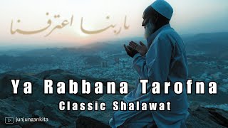 Ya Rabbana Tarofna - Classic Shalawat (Lirik)