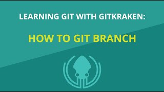 Git Tutorial #4: How to Create, Switch, and Delete Branches | Learn Git with GitKraken