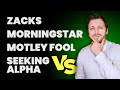 📢 Zacks Vs Morningstar Vs Motley Fool Vs Seeking Alpha 🔼 Which One Is Worth Your Money