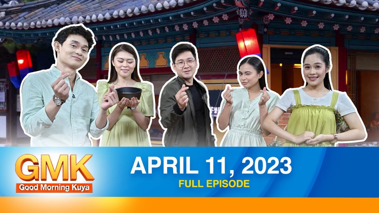 Good Morning Kuya April 11 2023 Youtube