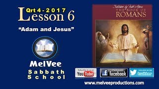MelVee Sabbath School || Ln 06 - 2017 || Adam and Jesus