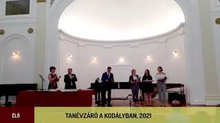 TANÉVZÁRÓ A KODÁLYBAN, 2021