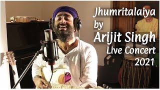 Jhumritalaiya by Arijit Singh Live Concert in HD | 6th June 2021 | Facebook Live By Arijit Singh