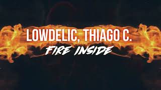 Thiago C. Lowdelic - Fire Inside