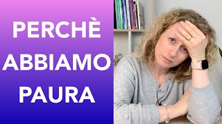 LA PAURA: cos’è, come si manifesta, perché la proviamo, da dove viene. È possibile superarla?