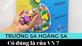 🔴 BẰNG CHỨNG TRƯỜNG SA- HOÀNG SA LÀ CỦA VN? - NRTG