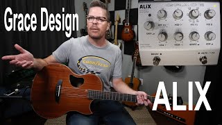 Grace Design ALiX Acoustic Guitar Preamp - My Thoughts - by Shawn Tubbs