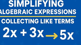 Simplifying Algebraic Expressions (Collecting like terms) Explained.