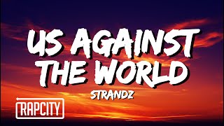 Strandz - Us Against The World (Lyrics)