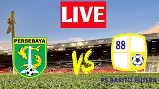 Persebaya Surabaya vs Barito Putera 2ND Half Live Match || Barito Putera Vs Persebaya Surabaya