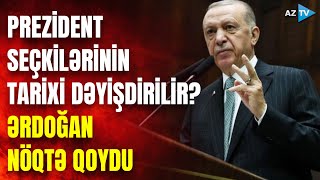 Türkiyədə prezident seçkiləri zəlzələyə görə təxirə salınacaq? - Ərdoğan NÖQTƏ QOYDU