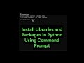 Install Python Packages and Libraries Using Command Prompt