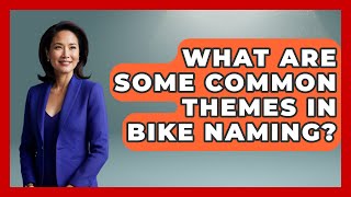 What Are Some Common Themes in Bike Naming? | Ride or Die Motorcycles