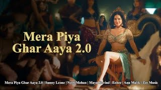 Mera Piya Ghar Aaya 2 0 Full Video Sunny Leone   Neeti Mohan   Enbee, Anu Malik New Song, 2023