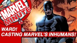 Ward! Casting Marvel's Inhumans! - Marvel Minute 2017