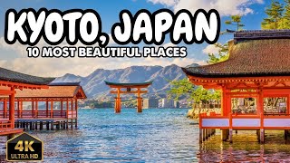 10 Most Beautiful Places to Visit in Kyoto, Japan