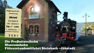 Die Preßnitztalbahn Führerstandsmitfahrt