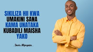 DENIS MPAGAZE - Maisha Yanahitaji Uwe na Ujasiri Huu