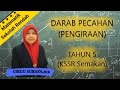 Darab Pecahan ( Pengiraan ) Matematik Tahun 5