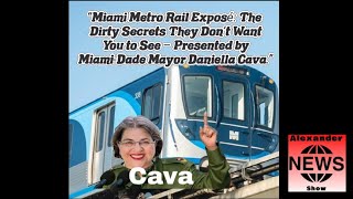 Miami Metro Rail Exposé: The Dirty Secrets They Don’t Want You to See – Presented by Mayor Cava.