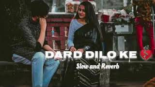 Dard dilo ke (slowed + reverb) || Mohammed Irfan Song || Abhi lofi Music | lofi songs