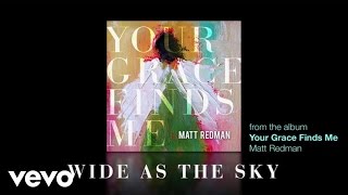 Matt Redman - Wide As The Sky Lyrics And Chords