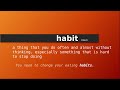 habit meaning of habit definition of habit pronunciation of habit