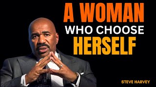 A Woman Who Choose Herself | Steve Harvey Motivation | Powerful Motivational Speech