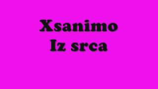 Xsanimo- Iz srca