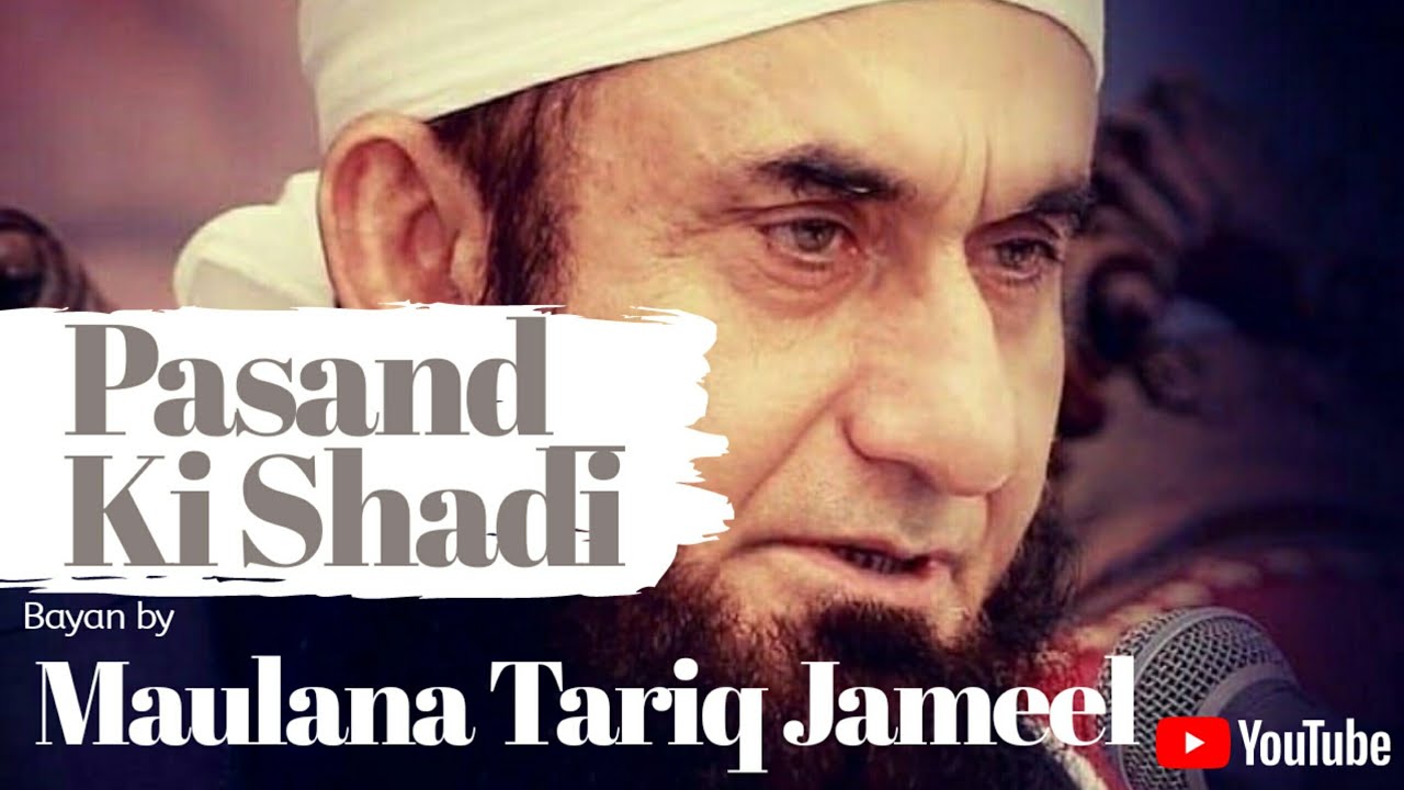 Pasand-Ki-Shadi- Bayan-by-Maulana-Tariq-Jameel - YouTube