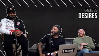 The Joe Budden Podcast Episode 318 | Desires