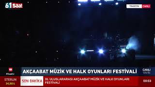 CANLI - 31. Uluslararası Akçaabat Müzik ve Halk Oyunları Festivali başladı