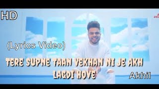 Akhil | Akh Lagdi (Lyrics Video) Official Song | Lattest Punjabi Song 2018 | Trending Video