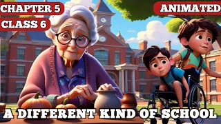 A different kind of school || Class 6th || Chapter 5 || Animated video || हिंदी में