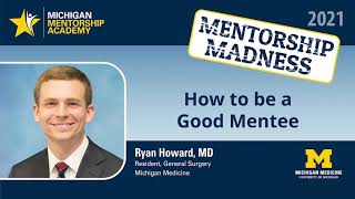 Ryan Howard, M.D. - How to be a Good Mentee