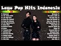 lagu enak didengar saat santai dan kerja lagu pop hits indonesia 2025