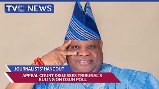 JOURNALISTS' HANGOUT: Appeal Court Says Ademola Adeleke Is Duly Elected Governor Of Osun State