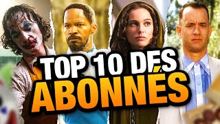 TOP 10 DES ABONNÉS (Vos films préférés)