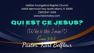 Who is this Jesus? / Qui Est Ce Jésus? | Pastor Karl Belfleur