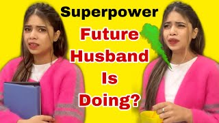 Superpower ~ You can see what your Future HUSBAND is doing..😳 @PragatiVermaa @TriptiVerma